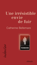 Une irrésistible envie de fuir